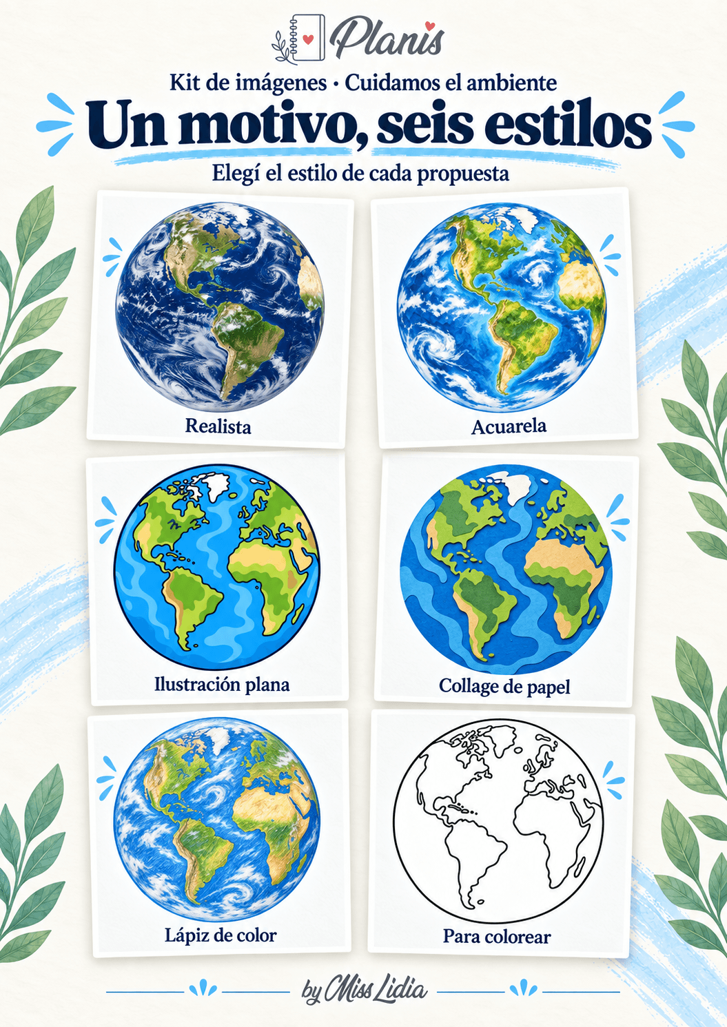 Un motivo, seis estilos: Cuidamos el ambiente Comparación de un motivo en los seis estilos del kit de Cuidamos el ambiente.