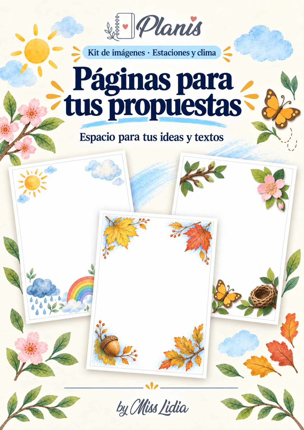 Páginas para tus propuestas: Estaciones y clima Páginas y composiciones para acompañar propuestas docentes de Estaciones y clima.