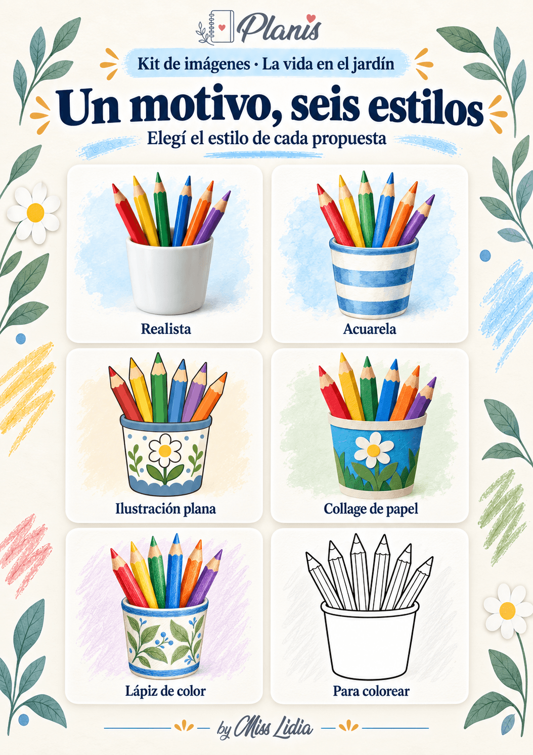 Un motivo, seis estilos: La vida en el jardín Lápices de colores en seis estilos, desde apariencia fotográfica hasta dibujo para colorear.