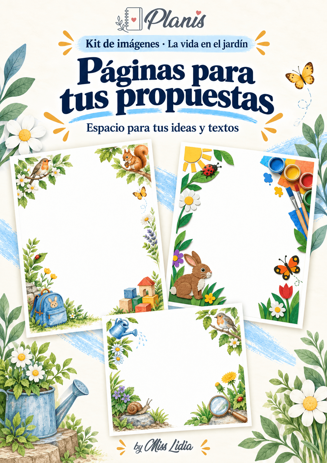 Páginas para tus propuestas: La vida en el jardín Páginas de rutinas, arte y exploración con espacio para incorporar textos propios.