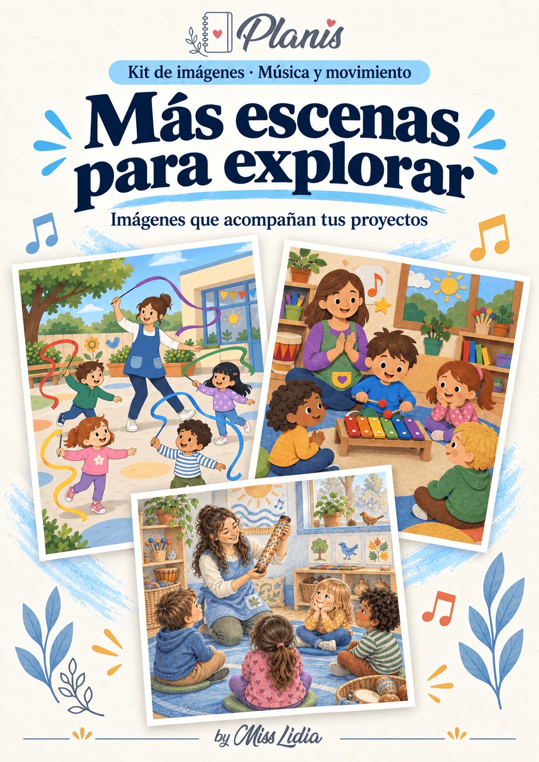 Más escenas para explorar: Música y movimiento Otras escenas y situaciones incluidas en el kit de Música y movimiento.